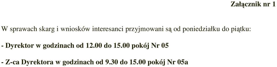 piątku: - Dyrektor w godzinach od 12.00 do 15.