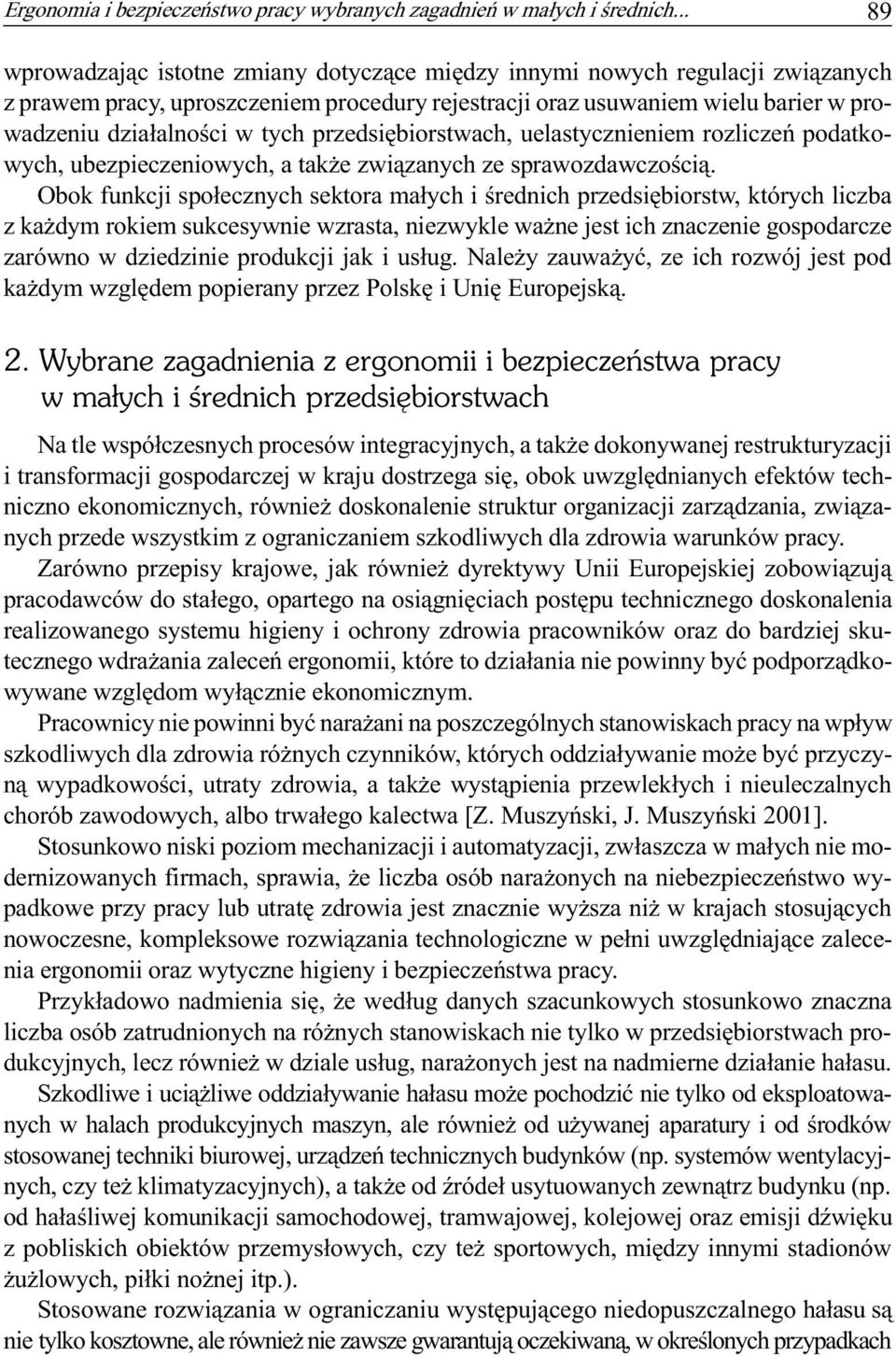 przedsiêbiorstwach, uelastycznieniem rozliczeñ podatkowych, ubezpieczeniowych, a tak e zwi¹zanych ze sprawozdawczoœci¹.
