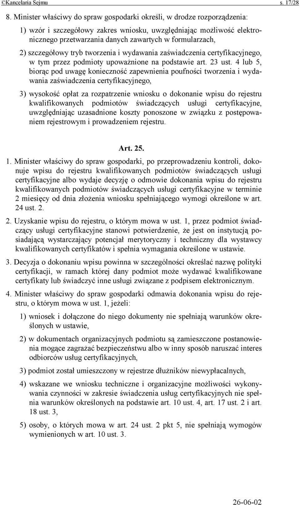 szczegółowy tryb tworzenia i wydawania zaświadczenia certyfikacyjnego, w tym przez podmioty upoważnione na podstawie art. 23 ust.