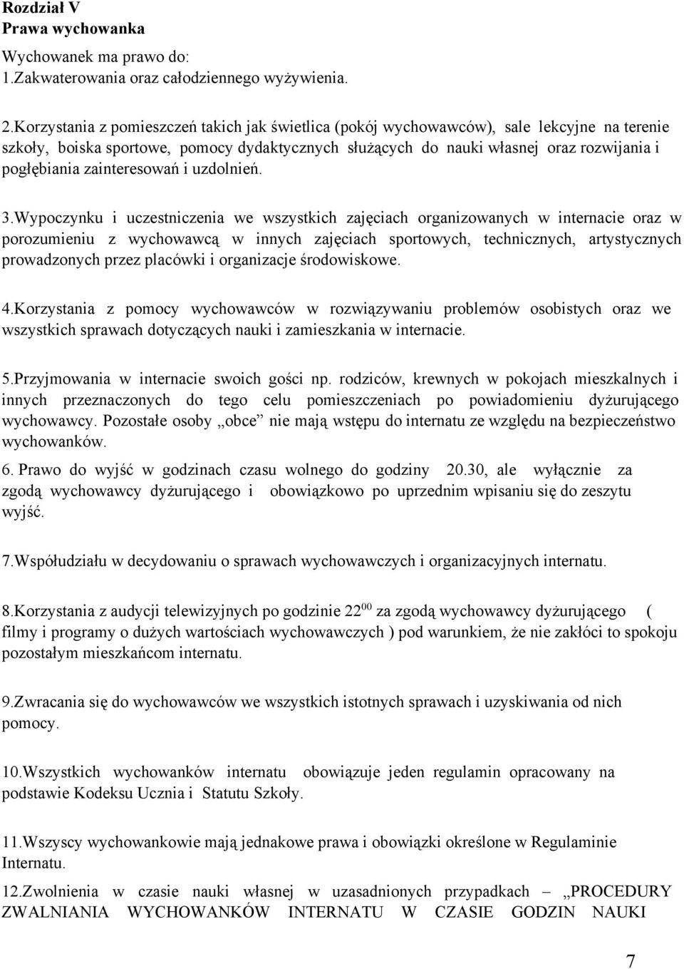 zainteresowań i uzdolnień. 3.