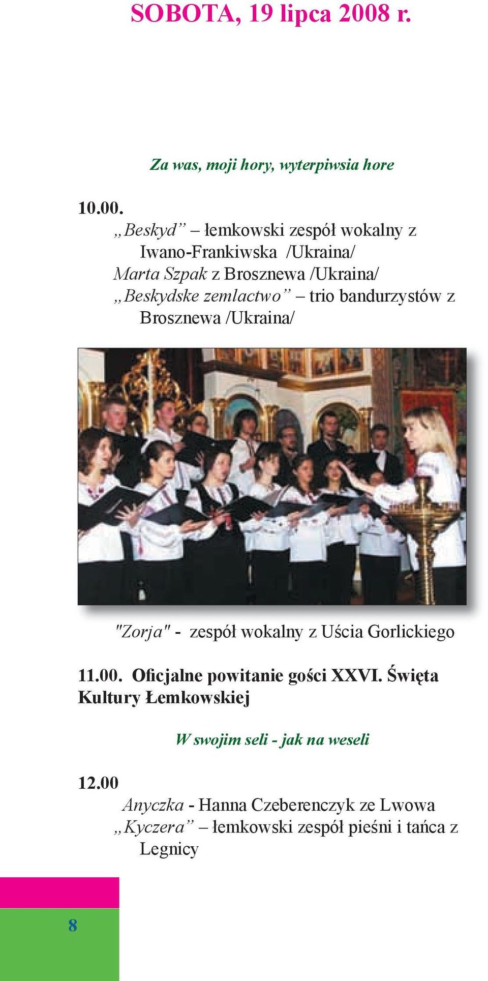 Beskyd łemkowski zespół wokalny z Iwano-Frankiwska /Ukraina/ Marta Szpak z Brosznewa /Ukraina/ Beskydske zemlactwo