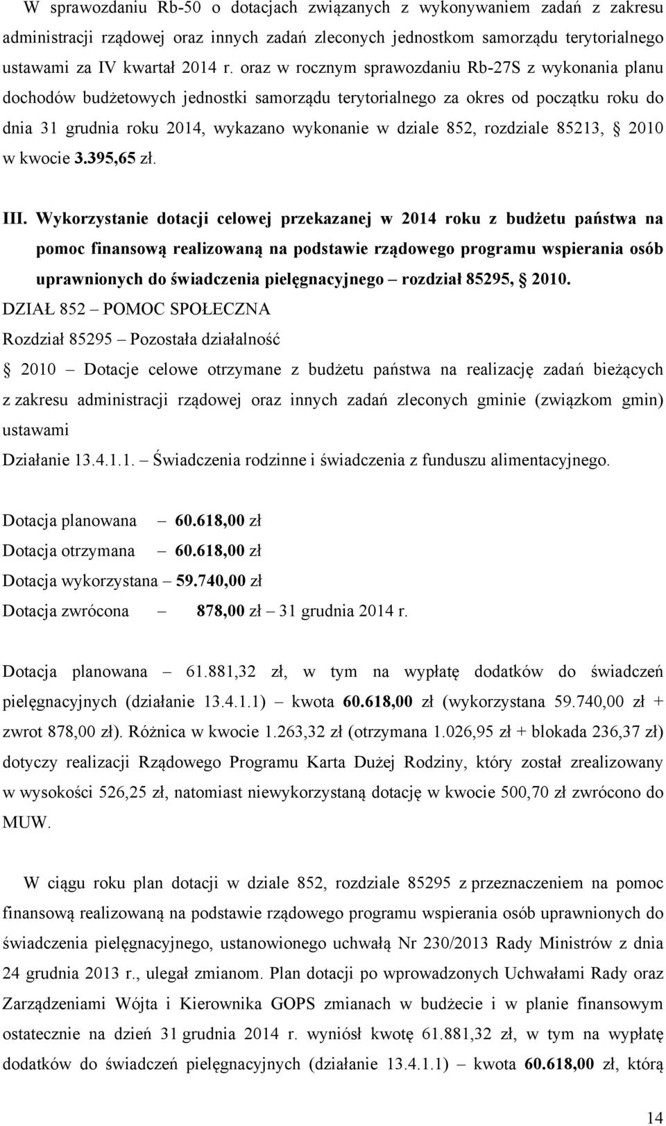 rozdziale 85213, 2010 w kwocie 3.395,65 zł. III.