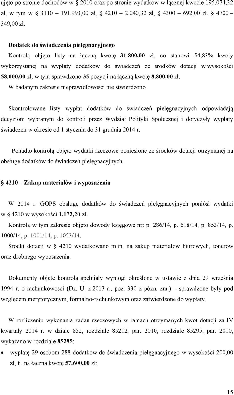 000,00 zł, w tym sprawdzono 35 pozycji na łączną kwotę 8.800,00 zł. W badanym zakresie nieprawidłowości nie stwierdzono.