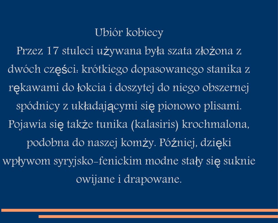 układającymi si ę pionowo plisami.