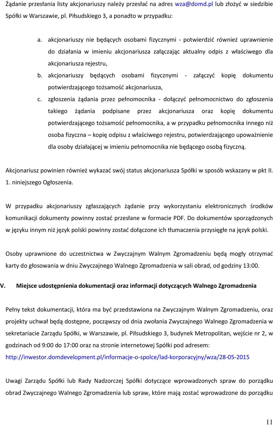 akcjonariuszy będących osobami fizycznymi - załączyć kopię dokumentu potwierdzającego tożsamość akcjonariusza, c.