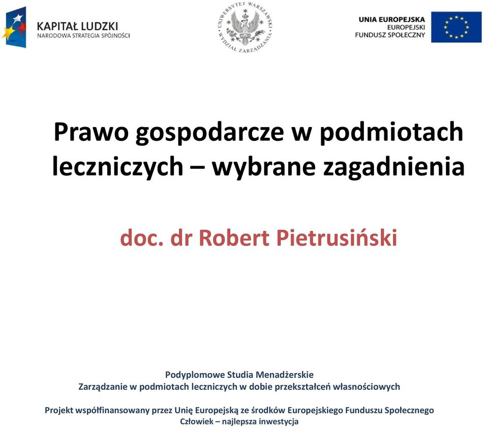 leczniczych w dobie przekształceń własnościowych Projekt współfinansowany przez