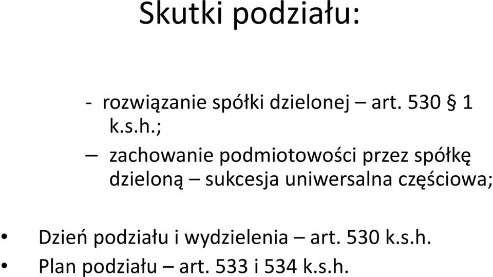; zachowanie podmiotowości przez spółkę dzieloną