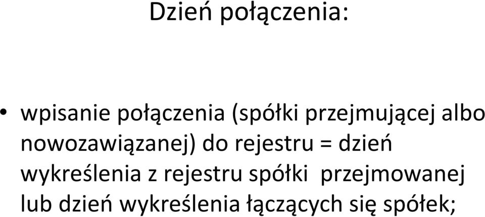 = dzień wykreślenia z rejestru spółki