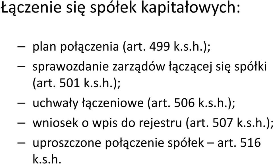 ); sprawozdanie zarządów łączącej się spółki (art. 501 k.s.h.