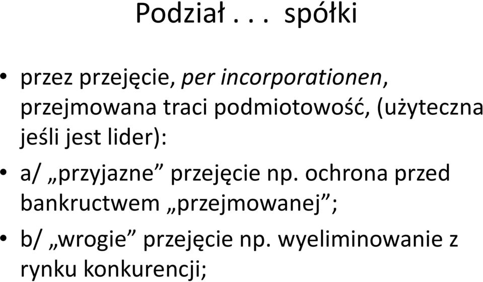 traci podmiotowość, (użyteczna jeśli jest lider): a/
