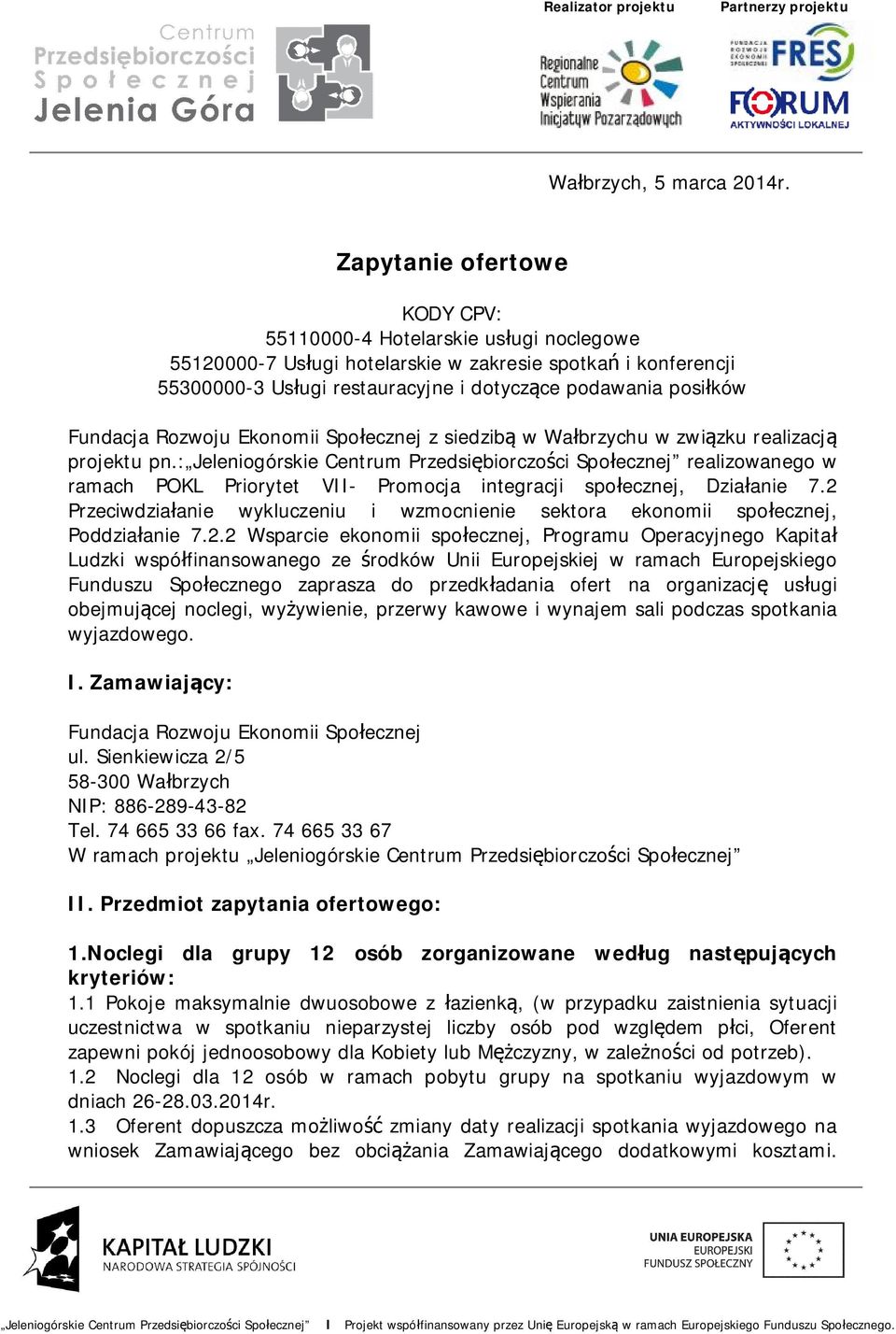 Fundacja Rozwoju Ekonomii Społecznej z siedzibą w Wałbrzychu w związku realizacją projektu pn.