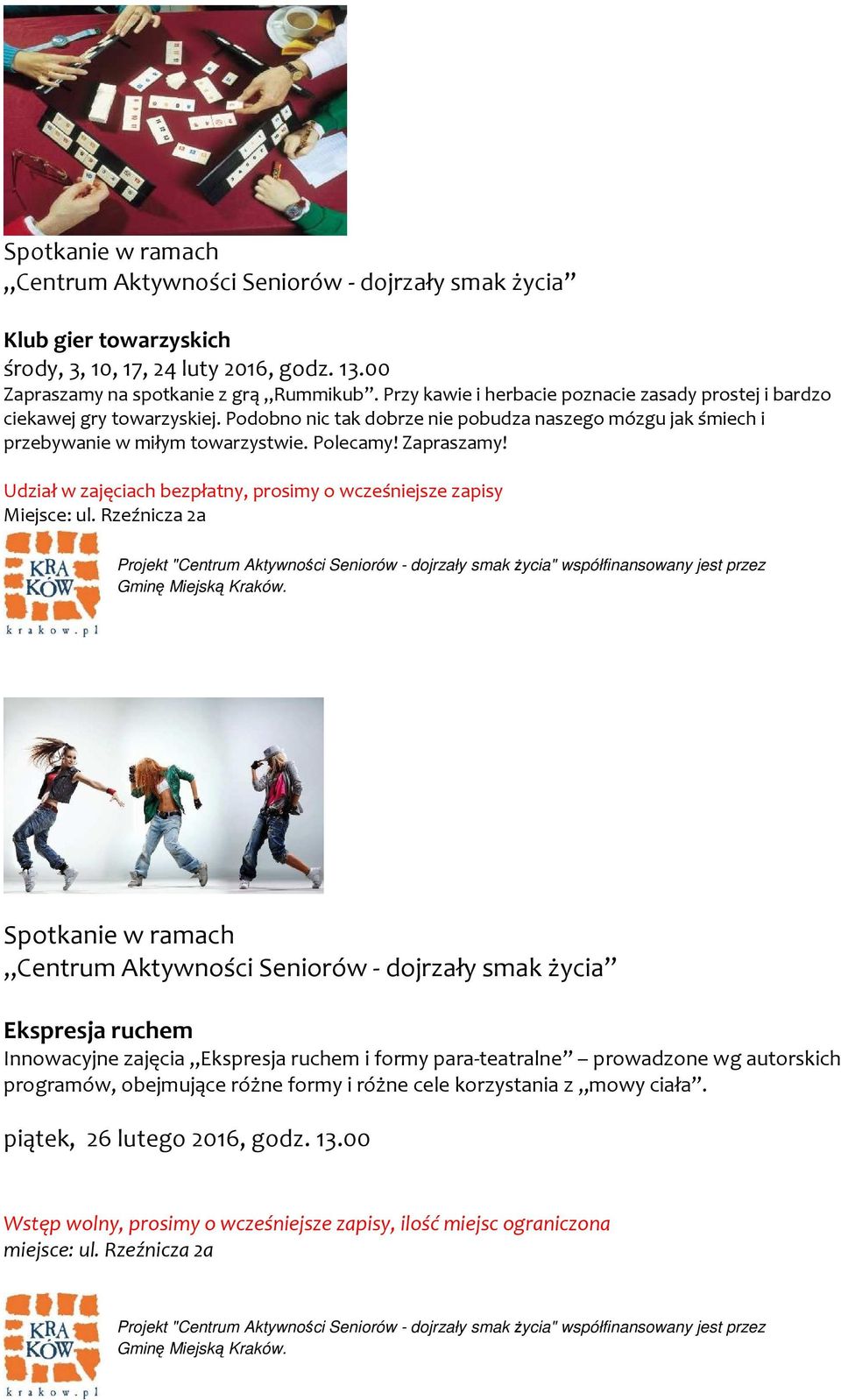 Podobno nic tak dobrze nie pobudza naszego mózgu jak śmiech i przebywanie w miłym towarzystwie. Polecamy! Zapraszamy!