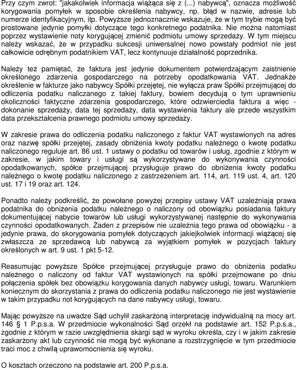 Nie można natomiast poprzez wystawienie noty korygującej zmienić podmiotu umowy sprzedaży.
