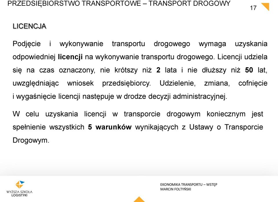 Licencji udziela się na czas oznaczony, nie krótszy niż 2 lata i nie dłuższy niż 50 lat, uwzględniając wniosek przedsiębiorcy.