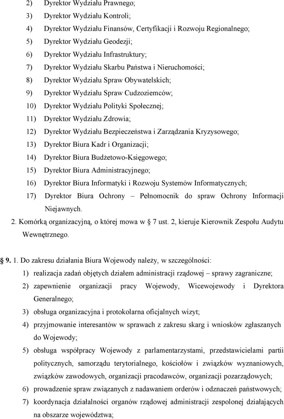 Wydziału Zdrowia; 12) Dyrektor Wydziału Bezpieczeństwa i Zarządzania Kryzysowego; 13) Dyrektor Biura Kadr i Organizacji; 14) Dyrektor Biura Budżetowo-Księgowego; 15) Dyrektor Biura Administracyjnego;