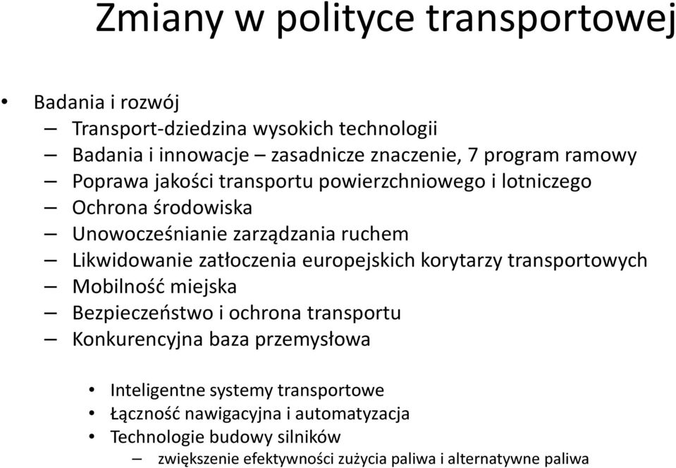 zatłoczenia europejskich korytarzy transportowych Mobilność miejska Bezpieczeństwo i ochrona transportu Konkurencyjna baza przemysłowa