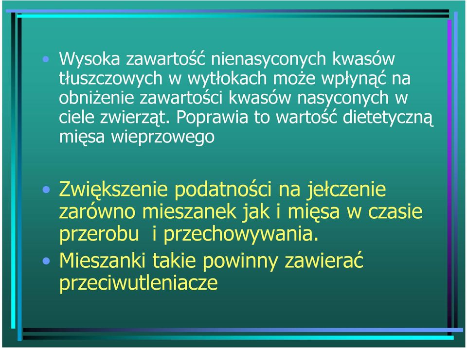 Poprawia to wartość dietetyczną mięsa wieprzowego Zwiększenie podatności na