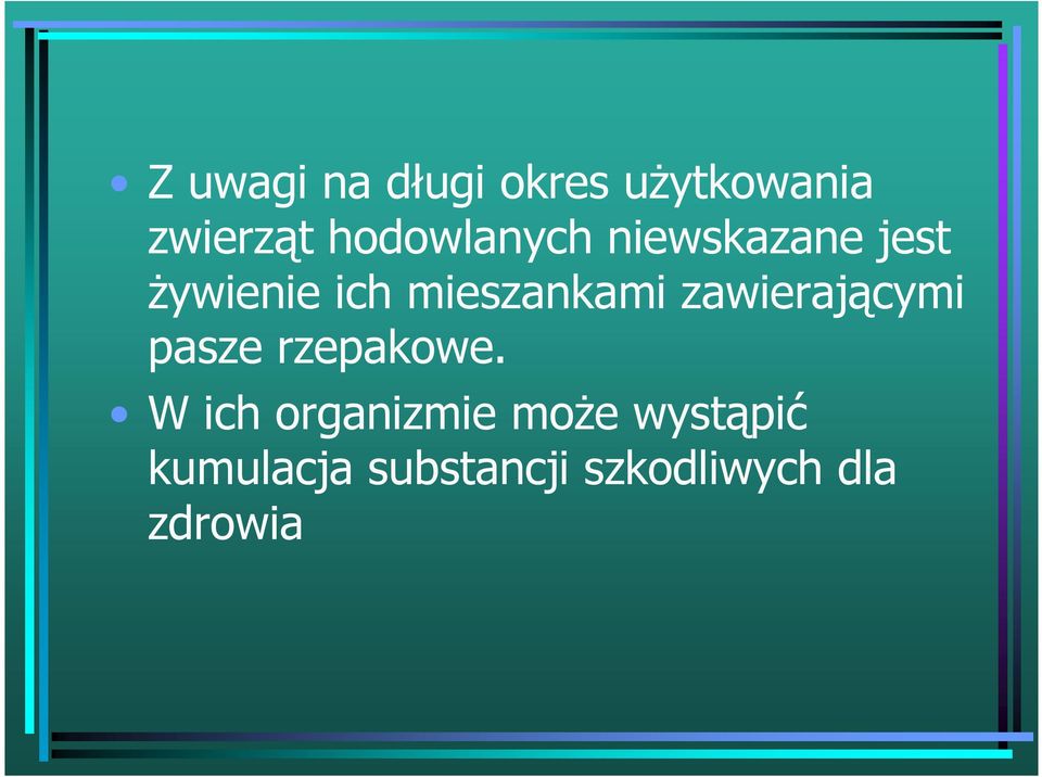 mieszankami zawierającymi pasze rzepakowe.