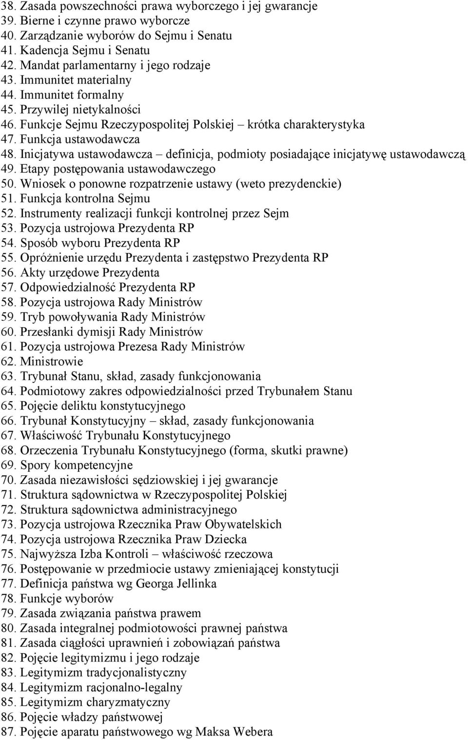 Funkcja ustawodawcza 48. Inicjatywa ustawodawcza definicja, podmioty posiadające inicjatywę ustawodawczą 49. Etapy postępowania ustawodawczego 50.