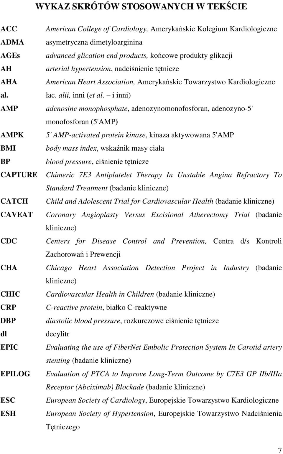 end products, końcowe produkty glikacji arterial hypertension, nadciśnienie tętnicze American Heart Association, Amerykańskie Towarzystwo Kardiologiczne łac. alii, inni (et al.
