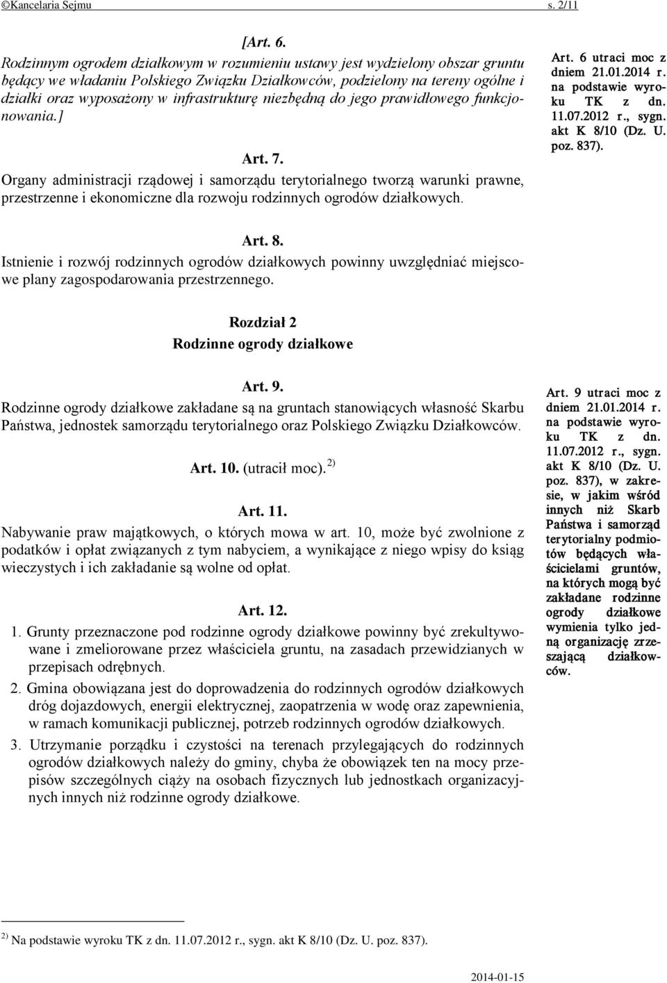 niezbędną do jego prawidłowego funkcjonowania.] Art. 7.