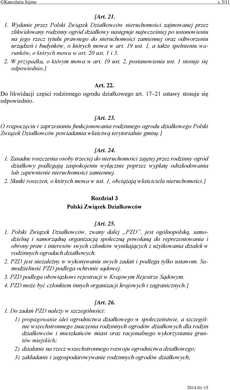 zamiennej oraz odtworzeniu urządzeń i budynków, o których mowa w art. 19 ust. 1, a także spełnieniu warunków, o których mowa w art. 20 ust. 1 i 3. 2. W przypadku, o którym mowa w art. 19 ust. 2, postanowienia ust.