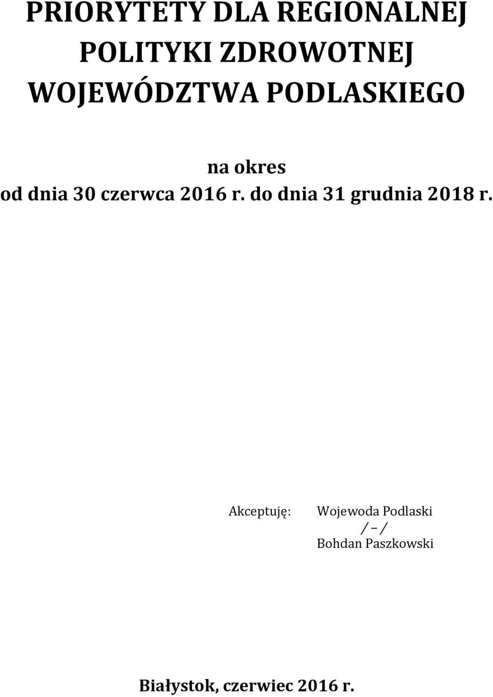 2016 r. do dnia 31 grudnia 2018 r.