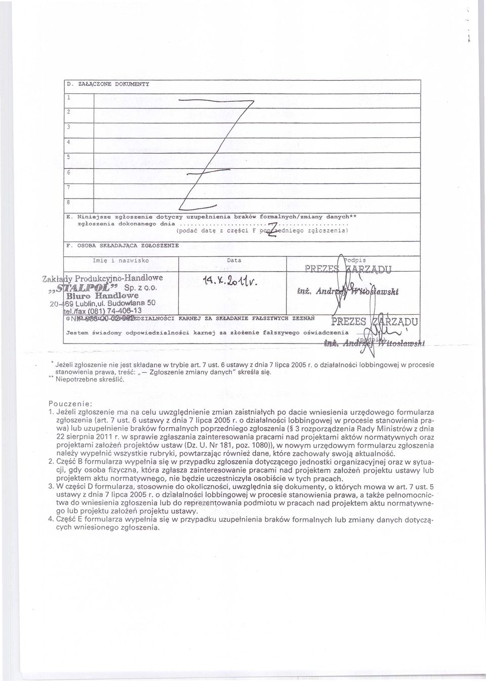 lfax 081 74-408-13 GN~ DZIALNOSCI KARNEJ ZA SKŁADANIE FAŁSZYWYCH ZEZNAN ZĄDU \ Jeżelizgloszenienie jest składanew trybie art. 7 ust. 6 ustawyz dnia 7 lipca 2005r.