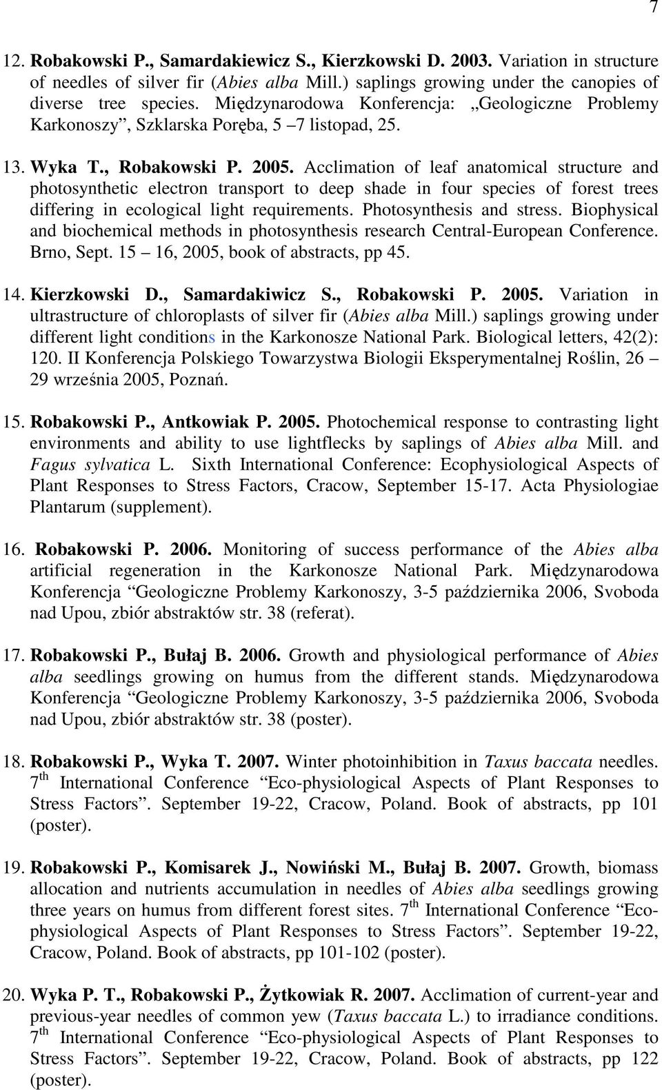 Acclimation of leaf anatomical structure and photosynthetic electron transport to deep shade in four species of forest trees differing in ecological light requirements. Photosynthesis and stress.