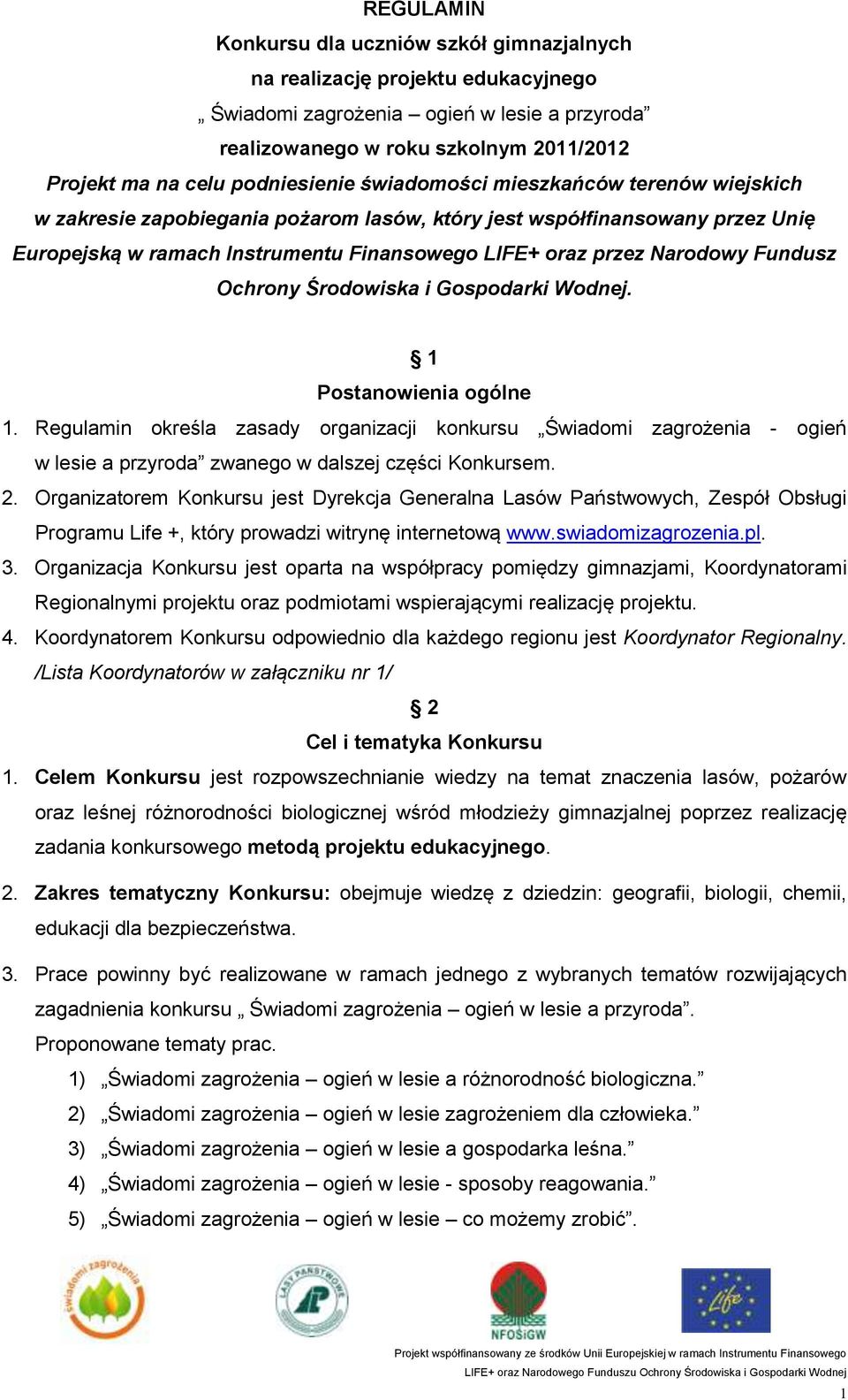 Narodowy Fundusz Ochrony Środowiska i Gospodarki Wodnej. 1 Postanowienia ogólne 1.