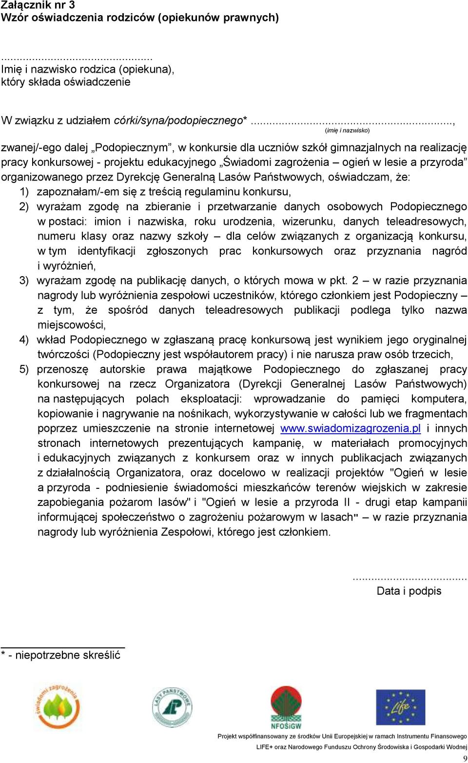 organizowanego przez Dyrekcję Generalną Lasów Państwowych, oświadczam, że: 1) zapoznałam/-em się z treścią regulaminu konkursu, 2) wyrażam zgodę na zbieranie i przetwarzanie danych osobowych