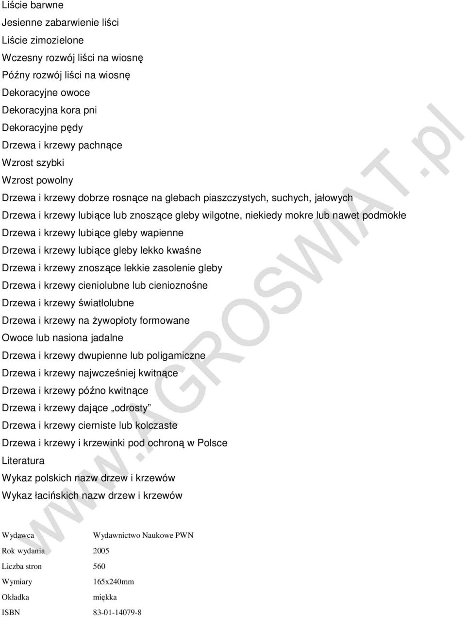 2ce gleby wilgotne, niekiedy mokre lub nawet podmok 0 0e Drzewa i krzewy lubi 0 2ce gleby wapienne Drzewa i krzewy lubi 0 2ce gleby lekko kwa 0 2ne Drzewa i krzewy znosz 0 2ce lekkie zasolenie gleby