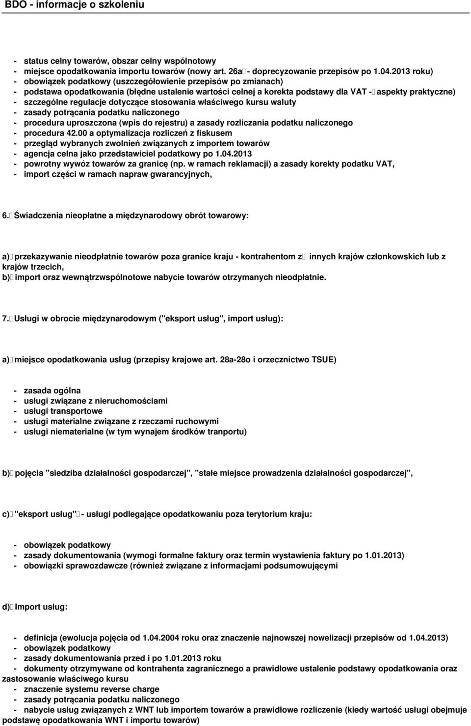regulacje dotyczące stosowania właściwego kursu waluty - zasady potrącania podatku naliczonego - procedura uproszczona (wpis do rejestru) a zasady rozliczania podatku naliczonego - procedura 42.
