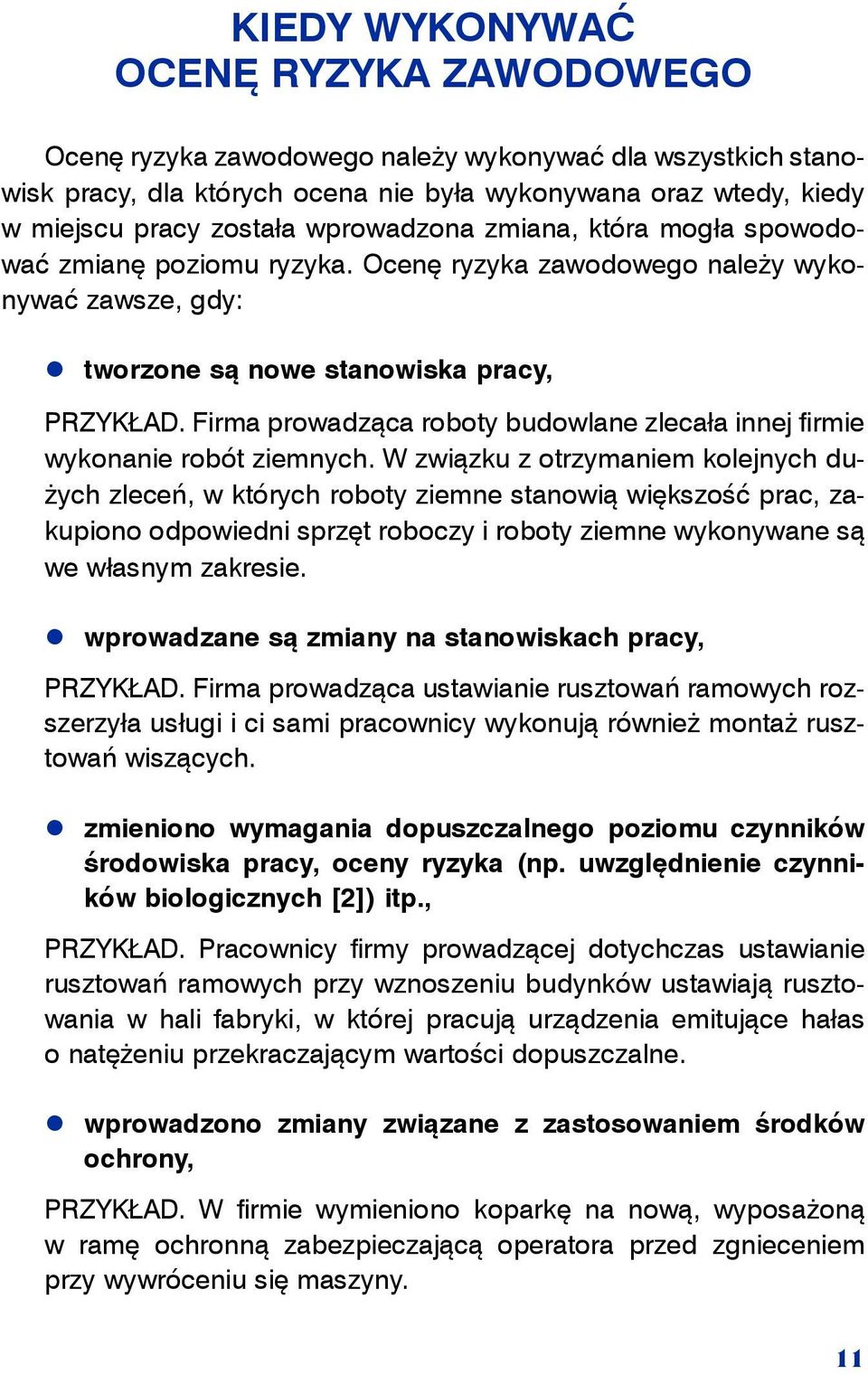 Firma prowadząca roboty budowlane zlecała innej firmie wykonanie robót ziemnych.