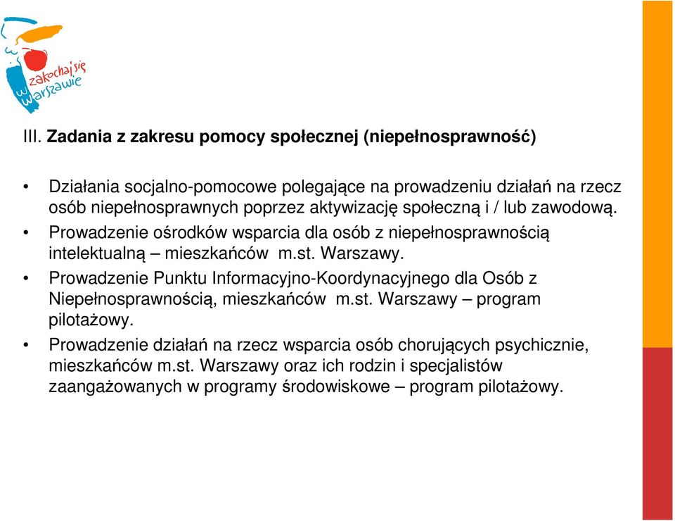 Prowadzenie Punktu Informacyjno-Koordynacyjnego dla Osób z Niepełnosprawnością, mieszkańców m.st. Warszawy program pilotażowy.