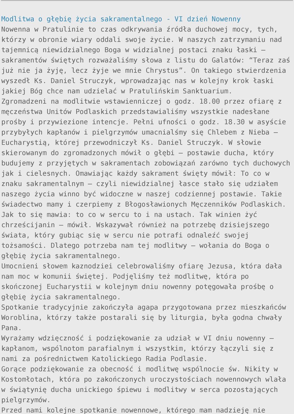 Chrystus. On takiego stwierdzenia wyszedł Ks. Daniel Struczyk, wprowadzając nas w kolejny krok łaski jakiej Bóg chce nam udzielać w Pratulińskim Sanktuarium.