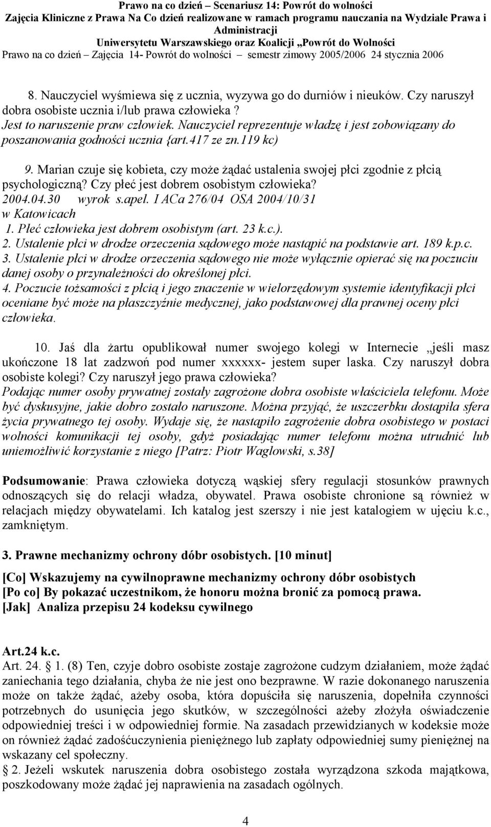 Marian czuje się kobieta, czy może żądać ustalenia swojej płci zgodnie z płcią psychologiczną? Czy płeć jest dobrem osobistym człowieka? 2004.04.30 wyrok s.apel.