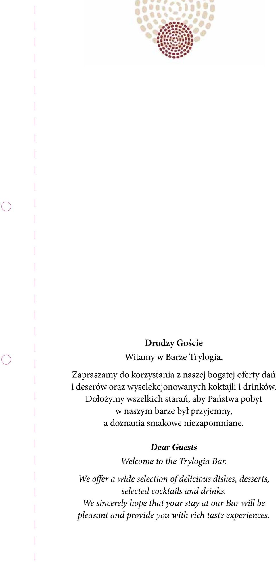 Dołożymy wszelkich starań, aby Państwa pobyt w naszym barze był przyjemny, a doznania smakowe niezapomniane.