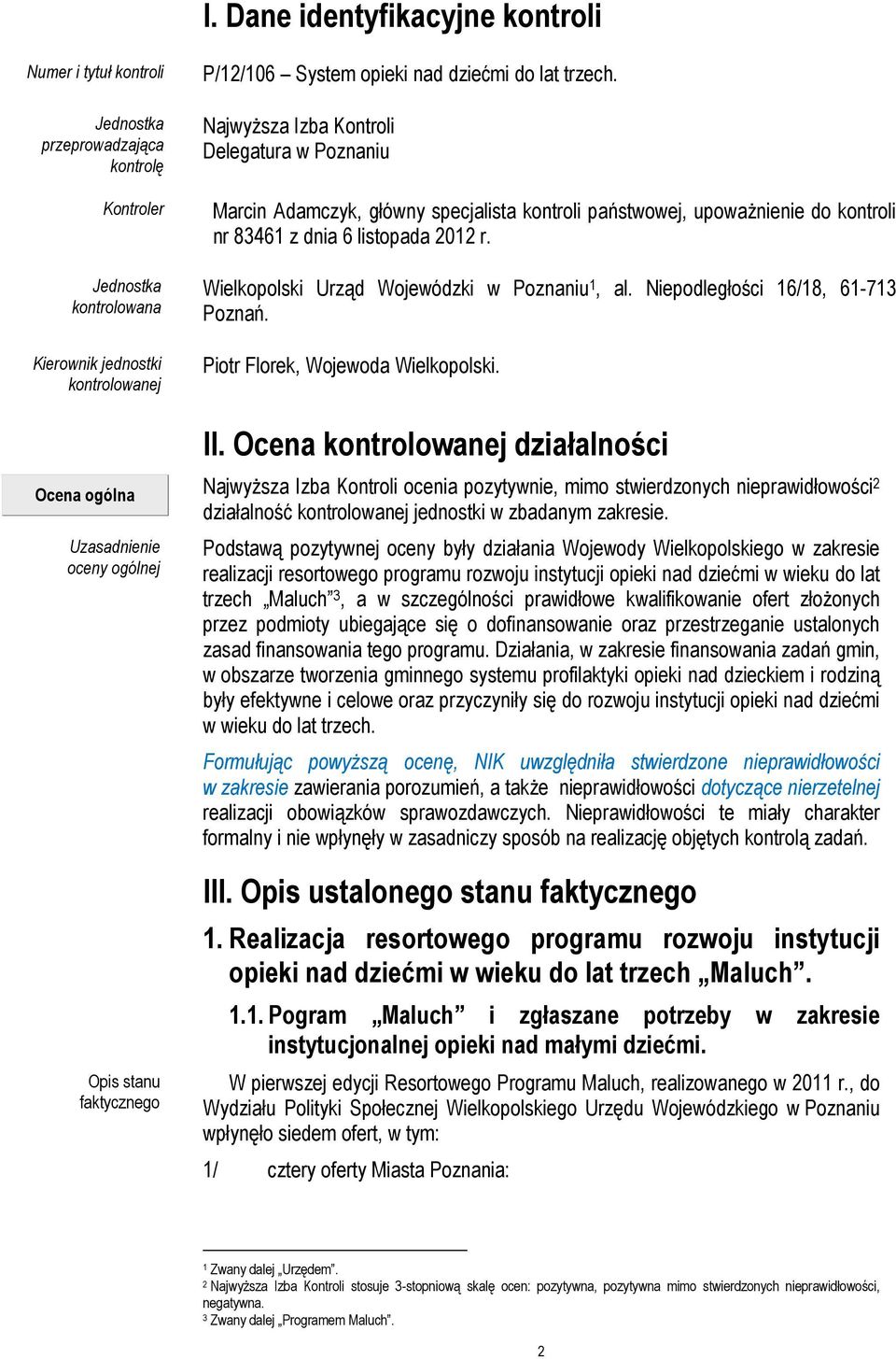 Najwyższa Izba Kontroli Delegatura w Poznaniu Marcin Adamczyk, główny specjalista kontroli państwowej, upoważnienie do kontroli nr 83461 z dnia 6 listopada 2012 r.