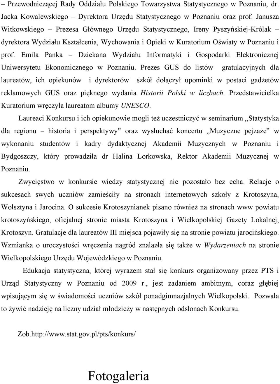 Emila Panka Dziekana Wydziału Informatyki i Gospodarki Elektronicznej Uniwersytetu Ekonomicznego w Poznaniu.
