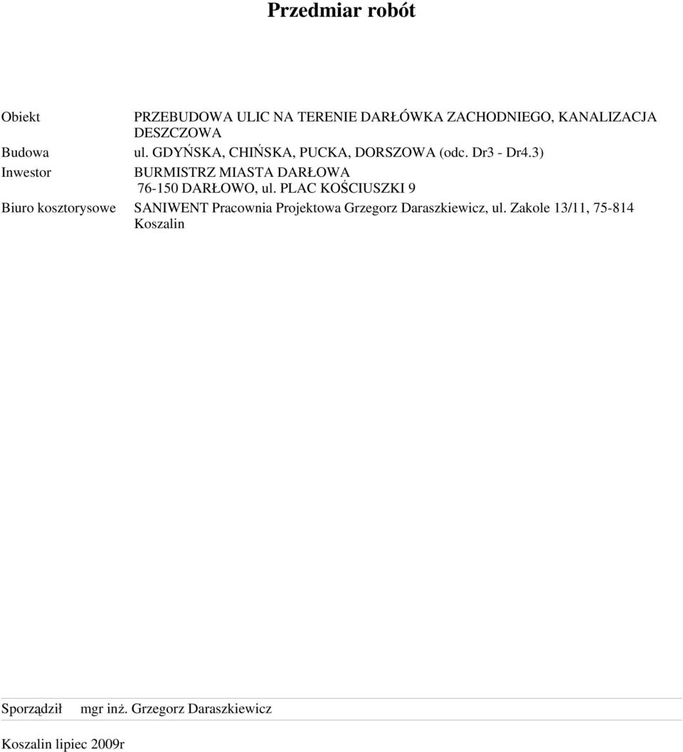 3) Inwestor BURMISTRZ MIASTA DARŁOWA 76-150 DARŁOWO, ul.