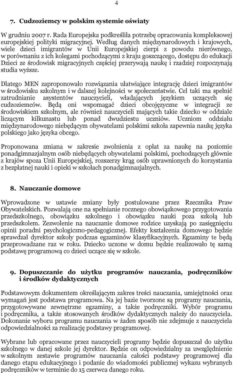 Dzieci ze środowisk migracyjnych częściej przerywają naukę i rzadziej rozpoczynają studia wyższe.