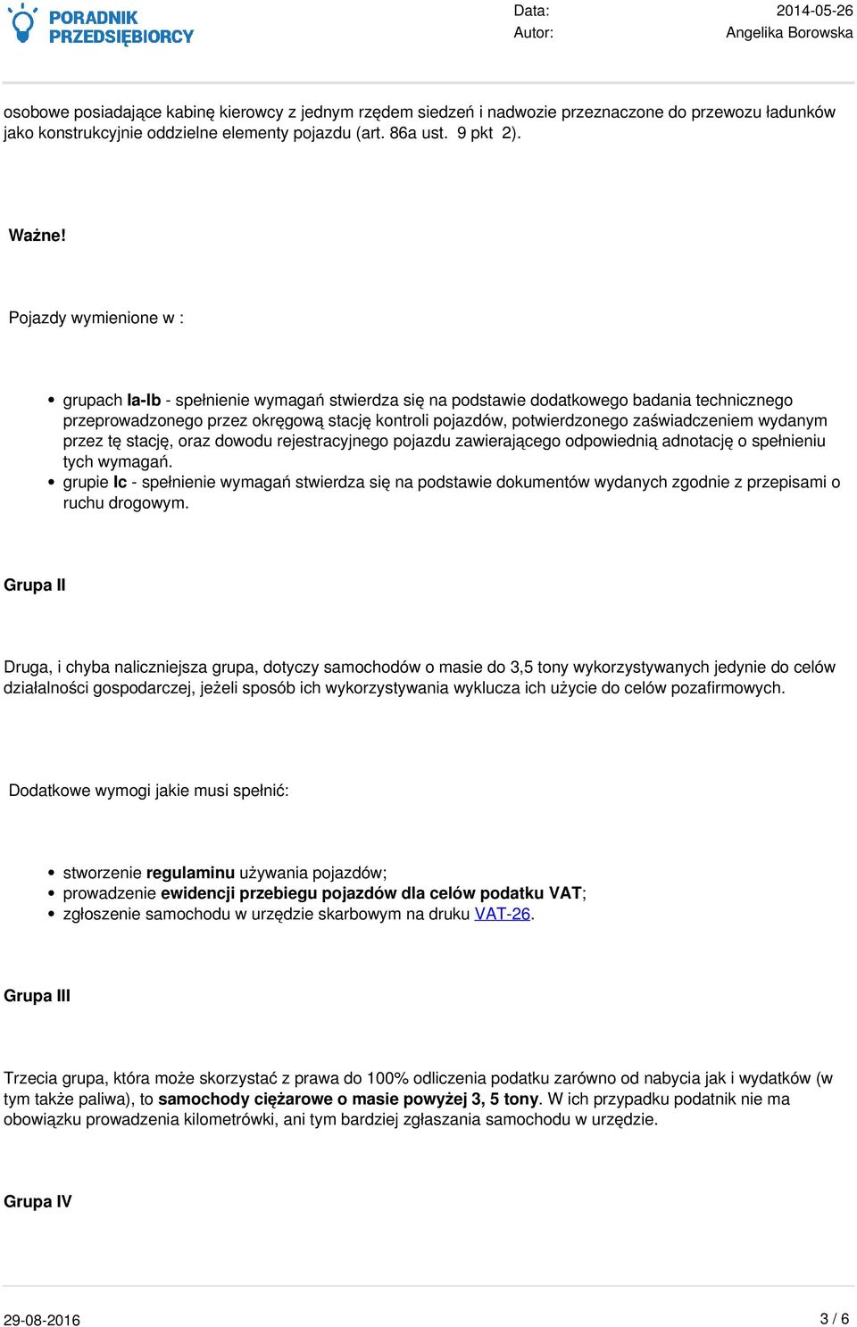 zaświadczeniem wydanym przez tę stację, oraz dowodu rejestracyjnego pojazdu zawierającego odpowiednią adnotację o spełnieniu tych wymagań.