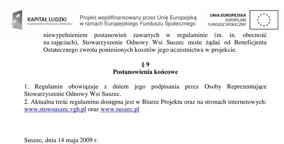 jego uczestnictwa w projekcie. 9 Postanowienia końcowe 1.