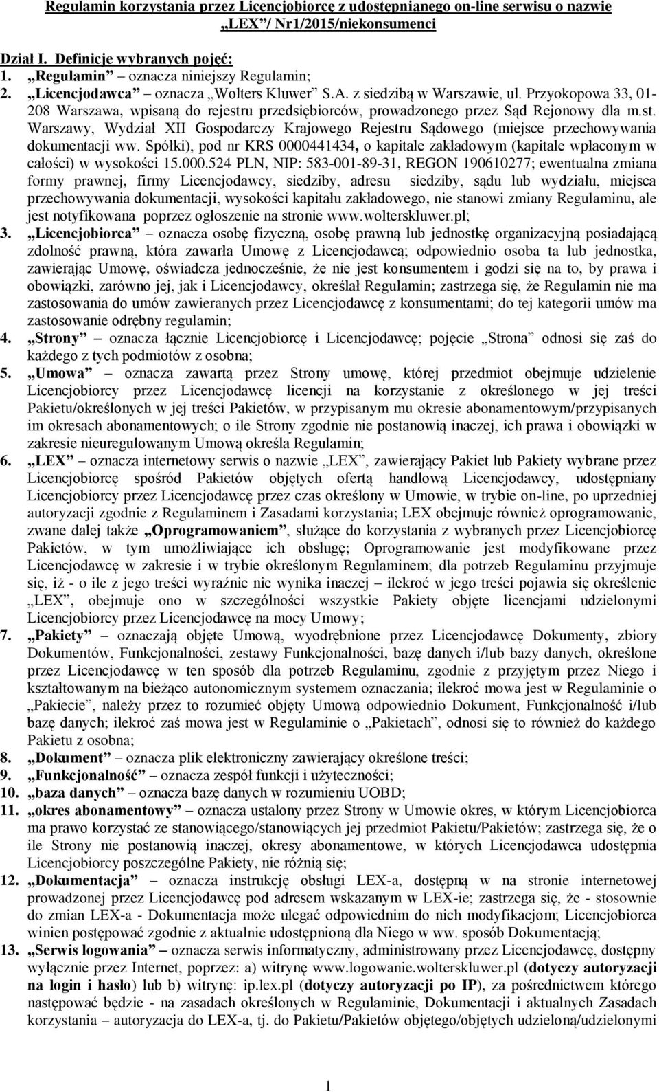 u przedsiębiorców, prowadzonego przez Sąd Rejonowy dla m.st. Warszawy, Wydział XII Gospodarczy Krajowego Rejestru Sądowego (miejsce przechowywania dokumentacji ww.