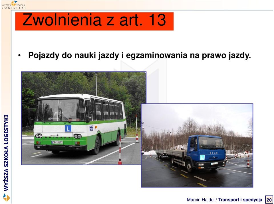 egzaminowania na prawo jazdy.