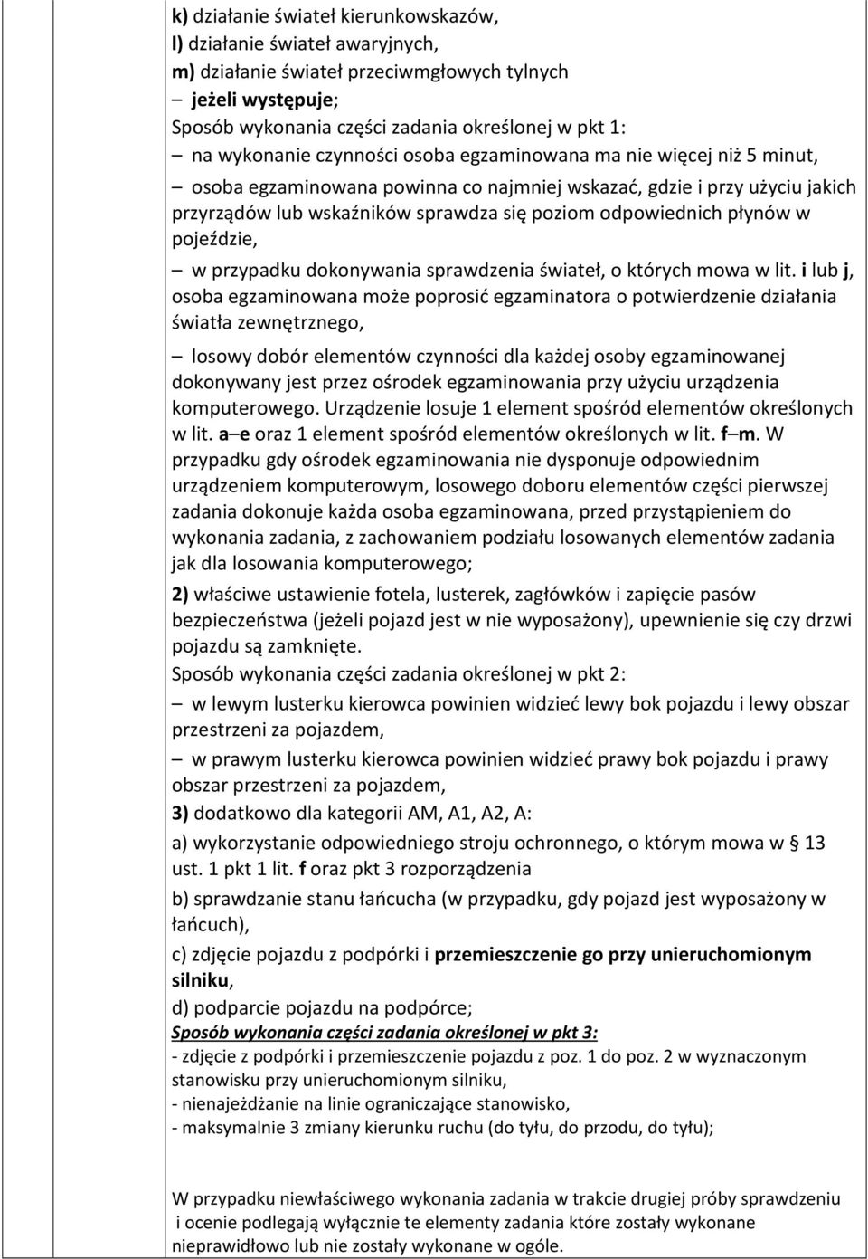 pojeździe, w przypadku dokonywania sprawdzenia świateł, o których mowa w lit.