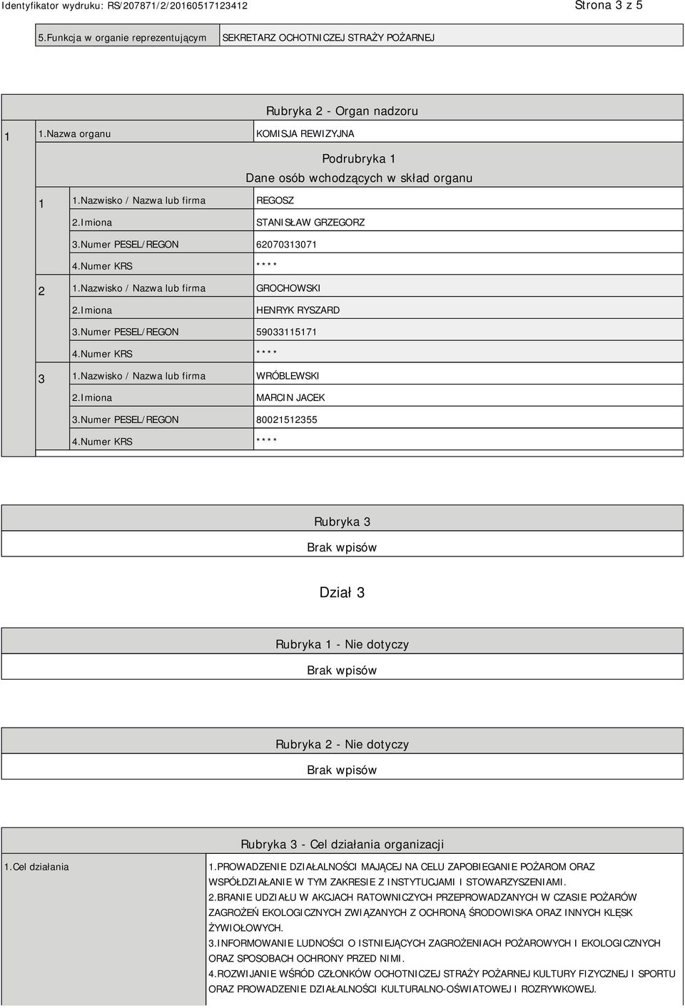 Nazwisko / Nazwa lub firma WRÓBLEWSKI MARCIN JACEK 3.Numer PESEL/REGON 80021512355 Rubryka 3 Dział 3 Rubryka 1 - Nie dotyczy Rubryka 2 - Nie dotyczy Rubryka 3 - Cel działania organizacji 1.