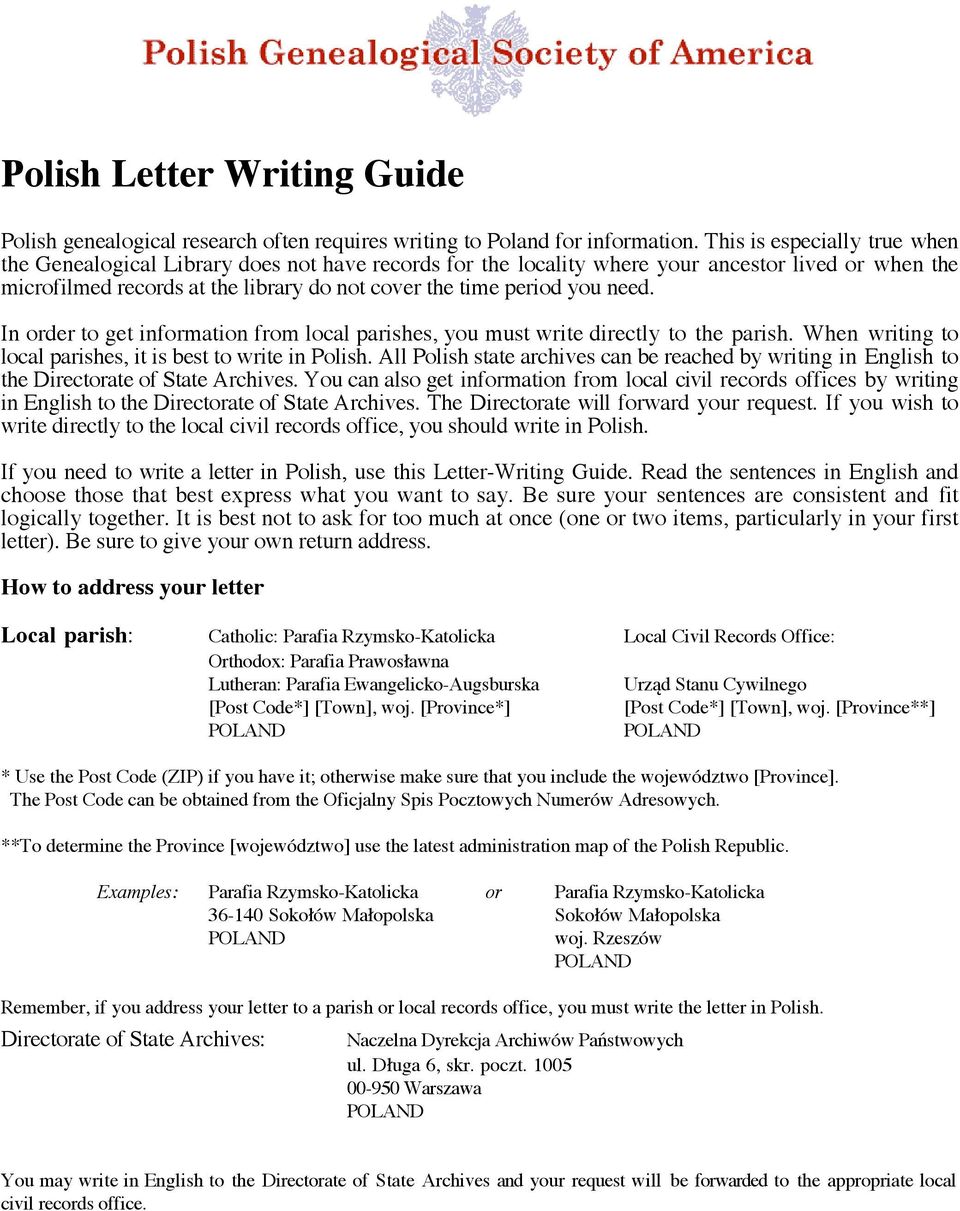need. In order to get information from local parishes, you must write directly to the parish. When writing to local parishes, it is best to write in Polish.