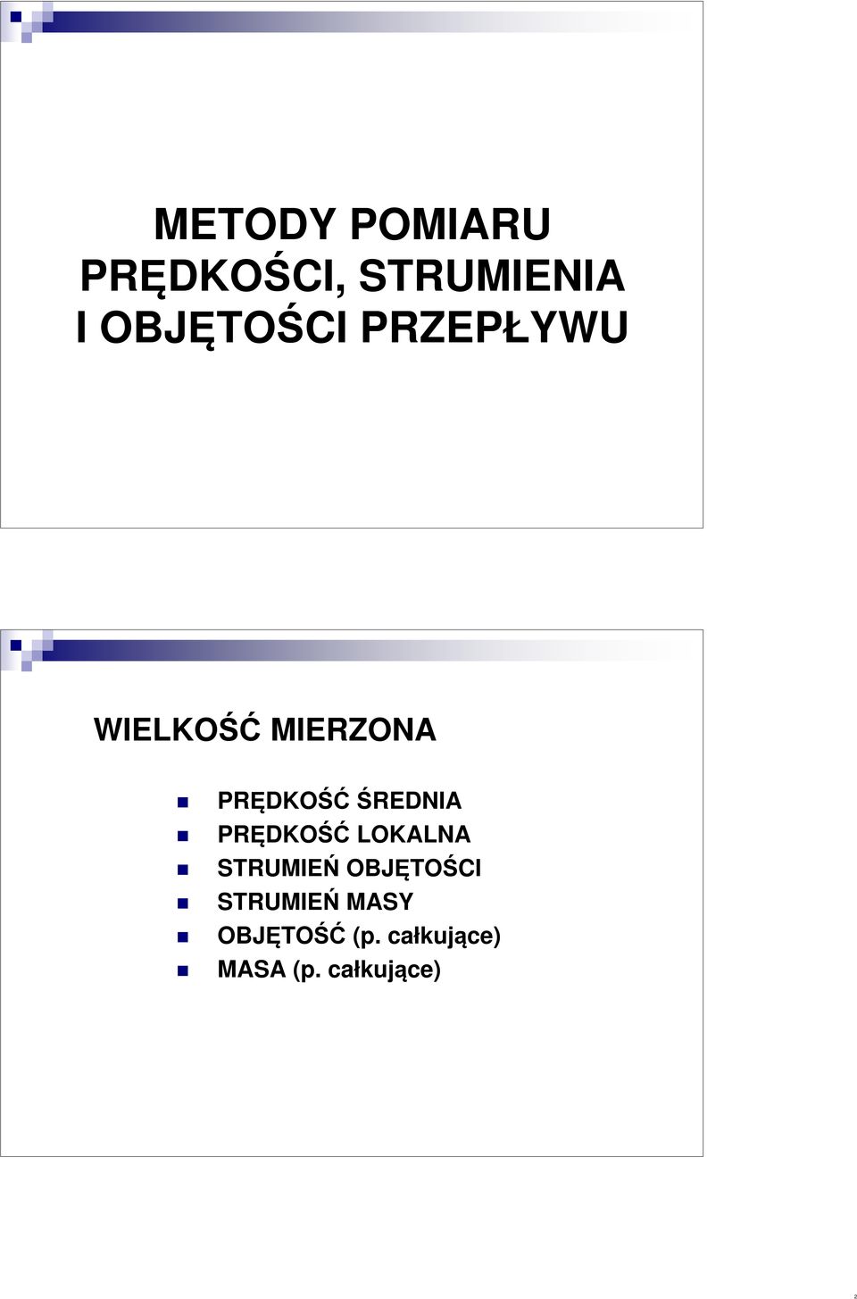 PRĘDKOŚĆŚREDNIA PRĘDKOŚĆ LOKALNA STRUMIEŃ